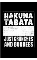 Hakuna Tabata No Troubles No Worries Just Crunches And Burbees: Tabata Undated Planner - Weekly & Monthly No Year Pocket Calendar - Medium 6x9 Softcover - For Pun & High-Intensity Interval Training Fan Fans