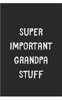 Super Important Grandpa Stuff