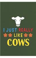 I Just Really Like Cows