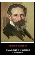 Horacio Quiroga - Anaconda y Otros Cuentos
