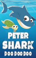 Peter Shark Doo Doo Doo: Peter Name Notebook Journal For Drawing Taking Notes and Writing, Personal Named Firstname Or Surname For Someone Called Peter For Christmas Or Birt