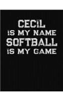 Cecil Is My Name Softball Is My Game: Softball Themed College Ruled Compostion Notebook - Personalized Gift for Cecil