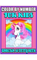 Color By Number For Kids Unicorn Activity Book