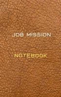 Job Mission Notebook Diary - Log - Journal For Recording mission Goals and targets, Daily Activities, & Thoughts, History