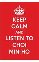 Keep Calm and Listen to Choi Min-Ho: Choi Min-Ho Designer Notebook