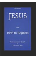 Jesus from Birth to Baptism