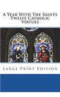 Year With The Saints Twelve Catholic Virtues