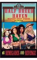 Half Breed Haven #8 Renegades and Revenge: A Daughters of Half Breed Haven (The Wildes of the West) adventure-Wonder women of the Old West Series(8 Half Breed Haven)