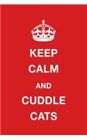 Keep Calm and Cuddle Cats: Blank Ruled Lined Composition Notebook