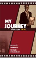 My Journey This Far By Faith