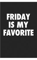 Friday Is My Favourite: A 6x9 Inch Matte Softcover Journal Notebook with 120 Blank Lined Pages and a Funny Weekend Cover Slogan