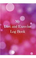 My Diet and Exercise Log Book: Pink Cover - Prompts for Intake of Food and Drink and Exercise and More for 180 Days(5 Diet/Food Exercise Book 7" X 10")