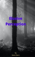 Elusive Perception