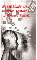 Stanislaw Lem: Selected Letters to Michael Kandel