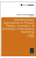 Interdisciplinary Approaches to Product Design, Innovation, & Branding in International Marketing