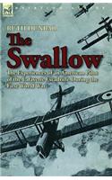 Swallow: The Experiences of an American Pilot of the Lafayette Escadrille During the First World War