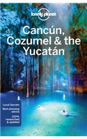 Lonely Planet Cancun, Cozumel & the Yucatan