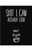 Shit I Can Actually Cook