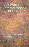 Lu's Poem Interpretations: 33 Ancient Chinese Poems in English (Tang)(1 Chinese Poems in English)