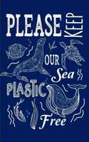 Please Keep Our Sea Plastic Free