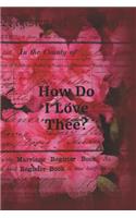 How Do I Love Thee?