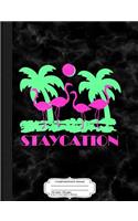 Staycation Composition Notebook: College Ruled 93/4 X 71/2 100 Sheets 200 Pages for Writing