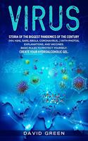 Virus: Storia of the Biggest Pandemics of the Century (HIV, H1N1, SARS, EBOLA, CORONAVIRUS...) with Photos, Explanations, and Vaccines. Basic Rules to Prot