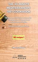 The 30-Minute Mediterranean Diet Cookbook