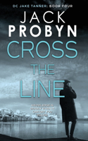 Cross the Line: A gripping British detective crime thriller(4 DC Jake Tanner Crime Thriller)