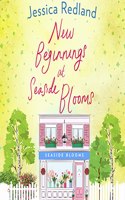New Beginnings at Seaside Blooms: The perfect uplifting page-turner from Jessica Redland(2 Welcome To Whitsborough Bay)