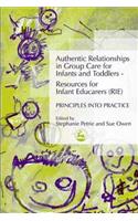 Authentic Relationships in Group Care for Infants and Toddlers - Resources for Infant Educarers (Rie) Principles Into Practice
