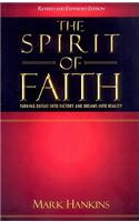 The Spirit of Faith: Turning Defeat Into Victory and Dreams Into Reality