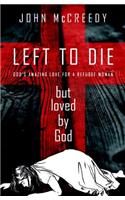 Left to Die but Loved by God