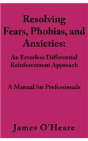 Resolving, Fears, Phobias, and Anxieties