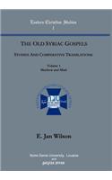 The Old Syriac Gospels, Studies and Comparative Translations (Vol 1)