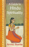 A Guide to Hindu Spirituality: (Perennial Philosophy)