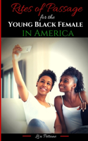 Rites of Passage for the Young Black Female in America