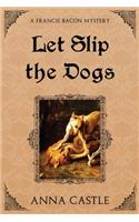 Let Slip the Dogs