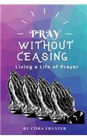 Pray Without Ceasing