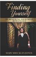 Finding Yourself by Renewing Your Mind