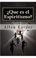¿Que es el Espiritismo? (Spanish) Edition