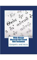 Wide-Margin Westcott-Hort Greek New Testament: Gospels and Acts