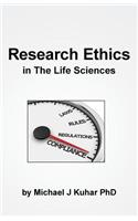 Research Ethics in the Life Sciences