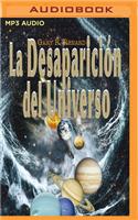 La Desaparición del Universo