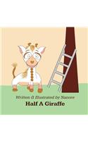 Half A Giraffe: (2 Nanore's Big Stories for Small People)