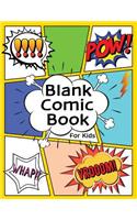 Blank Comic Book: Blank Comic Book for Kids: Large 8.5 in ? 11 In, 140+ Pages, 11 Different Templates, 4-9 Panel Layout: (Draw Your Own Comics, Blank Comic Book Journ