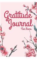 Gratitude Journal for Moms: Daily Gratitude Journal with Prompts - 108 Days of Choosing Gratitude