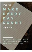 Make Every Day Count 2018 Diary/ Calendar/ Journal