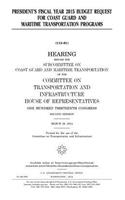 President's fiscal year 2015 budget request for Coast Guard and maritime transportation programs