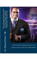 7 Preaching Fundamentals for the 22nd Century Expositor (Workbook)